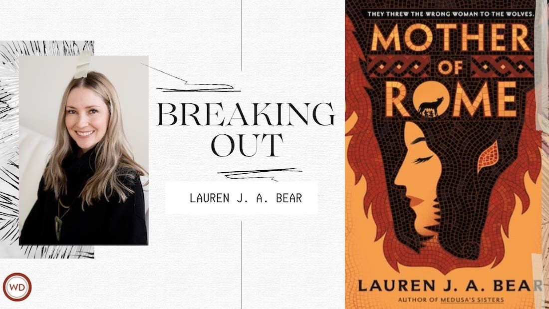 A graphic with a split design, featuring an author's photo and name on the left, and a book cover on the right. On the left, a photo of a woman with long blonde hair, wearing a black turtleneck sweater, is framed by a white border with abstract designs. The text "BREAKING OUT" is written in bold, stylized letters to her right, and "LAUREN J. A. BEAR" is written in smaller letters below. The Writer's Digest logo (WD) is in the bottom left corner. On the right, a book cover for "Mother of Rome" by Lauren J. A. Bear is visible. The cover has a warm color palette of reds, oranges, and yellows, with a mosaic-like design featuring wolves and a profile silhouette of a woman with long dark hair. The title "MOTHER of ROME" is prominently displayed in a stylized font. Above the title, it reads "THEY THREW THE WRONG WOMAN TO THE WOLVES." The author's name, "LAUREN J. A. BEAR," is at the bottom, along with "AUTHOR OF MEDUSA'S SISTERS." The overall design suggests a historical or mythological narrative.
