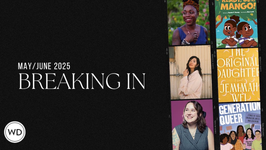 A graphic promoting "Breaking In" for May/June 2025 from Writer's Digest. The left side of the graphic is black with "MAY/JUNE 2025" in white at the top and "BREAKING IN" in a large, white, stylized font below it. The Writer's Digest logo (WD) is in a white circle at the bottom left. The right side features three stacked book covers and author photos: Top: A photo of a Black woman smiling with a book cover partially visible to the right. The book cover is for "Ready, Set, Mango!" and features illustrations of children. Middle: A photo of an Asian person with long dark hair smiling and looking to the side. To the right is the book cover for "The Original Daughter" by Jemimah Wei, featuring yellow and black text. Bottom: A photo of a white person with short brown hair smiling. To the right is the book cover for "Generation Queer: A Story of LGBTQ+ Allies and Accomplices," featuring diverse illustrated faces.
