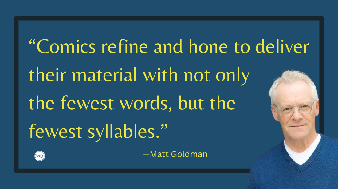 10 Things I've Learned About Writing From a Stand-Up Comic and in the Writer's Room of Emmy Award-Winning TV Shows, by Matt Goldman