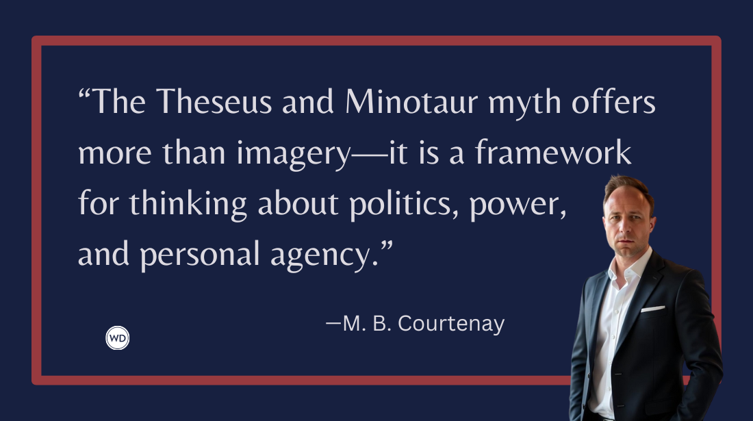 Into the Labyrinth: Theseus, the Minotaur, and the Politics of Power, by M. B. Courtenay